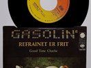 GASOLIN'-REFRAINET/GOOD TIME CHARLIE-RARE ORIGINAL YUGOSLAV 45rpm 7