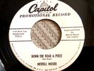 MERRILL MOORE * 'DOWN THE ROAD A PIECE' * EARLY ROCK'N'ROLL BOPPER  * DEMO * EX