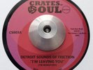 Detroit Sounds Of Friction  *  I'm Leaving You  *   Crates Of Soul  * MINT