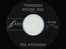Rockabilly 45 - Tex Atchison - Tennessee Hound Dog - Sage - VG+