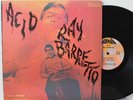 Ray Barretto LP “Acid”   Fania 346   Mono   VG+ Boogaloo Funk Latin Jazz