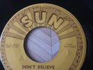 SLIM RHODES DON'T BELIEVE/ UNCERTAIN LOVE SUN 216 US ORIGINAL 1955