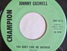 JOHNNY CASWELL - You Don't Love Me Anymore - 60's NORTHERN SOUL 45 - 70's RE