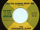 HEAR- Rare Garage 45- The 13th Floor Elevators- You're Gonna Miss Me - IA # 107