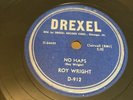 R&B ROCKER Drexel (Chicago) 78 RPM Roy Wright - No Haps / I’m Lonely 912 V++