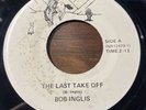 Bob Inglis 7” Private Press Hard Rock - The Last Take Off / Tuscon