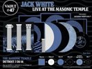 THIRD MAN VAULT 47 JACK WHITE LIVE AT MASONIC TEMPLE 4 LP COLORED VINYL 7