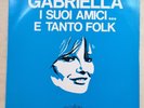 Gabriella Ferri ‎–Gabriella, I Suoi Amici... E Tanto Folk