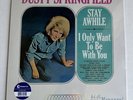 Dusty Springfield - Stay Awhile/I Only Want To Be With You 2017 180G LP SEALED