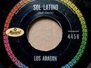 LOS ARAGON - Sol latino - LATIN SOUL Boogaloo Popcorn 45 single RARE 7