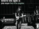 Where the Light Is: John Mayer Live in Los Angeles by John Mayer (Record, 2012)
