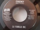 La Familia Inc. EXIGENCY / DO YOU LOVE ME? (LATIN/SOUL 45) #5030 PLAYS VG++