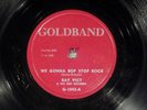 78 RPM  Ray Vict & Bop Rockers, Goldband 1042 We Gonna Bop Rock, EE+ Rockabilly