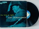 Lou Donaldson - The Time Is Right - DG 47 W RVG Ear Mono 1st Blue Note BLP 4025