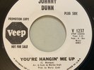 Johnny Dunn - You're Hangin Me Up / False Pride 45 Veep Reissue VG+ HEAR