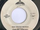CHALINO SANCHEZ - Dos Cruces Negras /Lazaro Sanchez RARE PROMO CAPITOL EMI 7”