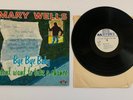 Mary Wells - Bye Bye Baby, I Don't Want To Take A Chance - 1st Pressing 1961
