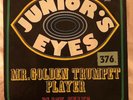Junior's Eyes - Mr Golden Trumpet Player/Black Snake - Org German 45 in P/S 1968