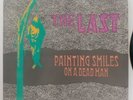 The Last – Painting Smiles On A Dead Man 1983 1st press Import  EX   Vinyl LP 21