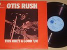 Otis Rush -This One's A Good 'Un- LP Mono, UK-Press. Blue Horizon (7-63222) 1969
