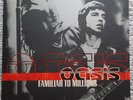 Oasis “Familiar to Millions