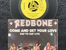 Redbone ‎– Come And Get Your Love 7'' Vinyl IMPORT 1974 CLEANED/PLAY TESTED EX