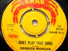DERRICK MORGAN   DON'T PLAY THAT SONG / HOW CAN I FORGET ** 1969 UK Pama CRAB 7