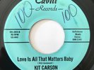 RARE Kit Carson - Love Is All That Matters Baby 45 Unknown Bedroom Soul HEAR