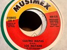 Latin 45 Psych Rock Soul Ballad Musimex Los Mayans Cuatro Milpas Los Soy VG+