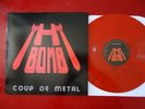 H BOMB : Coup de metal  réédition Rouge marbré ( Sortilege ADX TRUST Blaspheme )