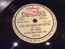 ROY BROWN-DELUXE 3302-I FEEL THAT YOUNG MAN'S RHYTHM/END OF MY JOURNEY PROMO EXC