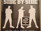 SIDE BY SIDE - LTD to 150 -YOU'RE ONLY...LP - NYHC Judge Gorilla Biscuits CBGB