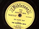 THE SUNSHINE BOYS  OH HAPPY DAY /EVERYDAY WILL BE SUNDAY BIBLETONE  78 RPM 185-3