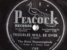 Black Gospel 78 DIXIE HUMMINGBIRDS Troubles Will Be Over PEACOCK 1763 E HEAR 78