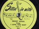Blues 78 SMOKY HOGG I Love You Baby SITTIN' IN WITH 565 E-/V+ HEAR 81