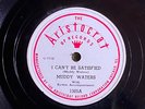 Aristocrat 1305 MUDDY WATERS I Can't Be Satisfied 78 rpm BLUES E