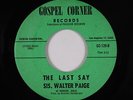 Deep Soul Funk Gospel 45 - Sis. Walter Paige - The Last Say - Gospel Corner VG+