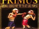 Primus - Animals Should Not Try To Act Like People - LP