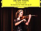 Hilary Hahn - Eugene Ysaye-Six Sonatas For Vi (Vinyl 2LP - 2023 - EU - Original)