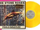 STONE ROSES Fools Gold 9.53 (1990) Ltd Ed GOLD VINYL 12