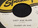 FRANKIE LEE SIMS. LUCY MAE BLUES/DON’T TAKE IT OUT ON ME. Specialty records 459