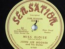 Blues 78 JOHN LEE HOOKER Miss Eloise SENSATION 34 V+ HEAR 658