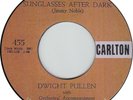 Dwight Pullen – Sunglasses After Dark/Teen Age Bug - Carlton455 1975 - Re-issue