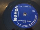 HOWLIN' WOLF -CHESS 78 RPM #1712- I'M LEAVING YOU / CHANGE MY WAY - LISTEN