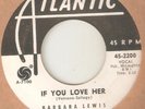 BARBARA LEWIS If You Love Her ATLANTIC PROMO DETROIT NORTHERN SOUL USA 45