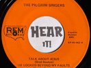 Hot Hillbilly Gospel Bop EP 45 THE PILGRIM SINGERS Talk About Jesus +3 REM rare