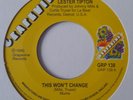 Northern Soul 45  -   Lester Tipton  -  This Won't Change  - UK  Grapevine  - NM