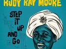 RUDY RAY MOORE 'Step it Up and Go 10