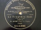 AUGUSTE AFFRE Le Trouvère 78 tours RPM Monoface G&T Paris G.C.-3-32185 Flush