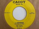 Doo Wop R&B 45 THE DOTS I Confess/I Wish Caddy Orig. HEAR Rare VG+